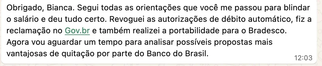 Esse cliente blindou o salário, revogou os débitos automáticos e seguiu o passo a passo — recuperou o controle antes de negociar.